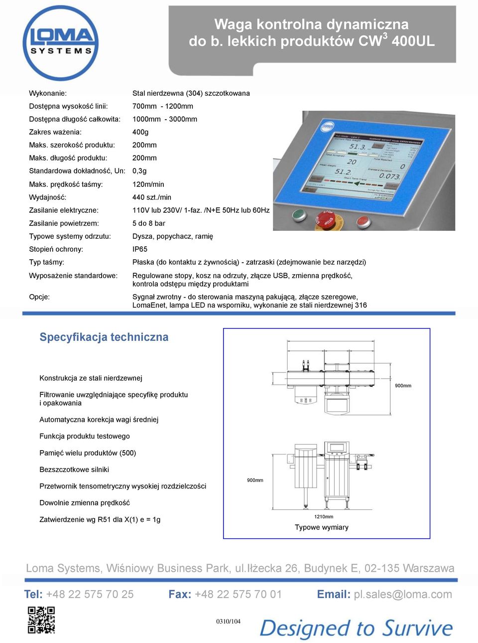prędkość taśmy: Wydajność: Zasilanie elektryczne: Zasilanie powietrzem: Typowe systemy odrzutu: Stopień ochrony: Typ taśmy: Wyposażenie standardowe: Opcje: 120m/min 440 szt./min 110V lub 230V/ 1-faz.
