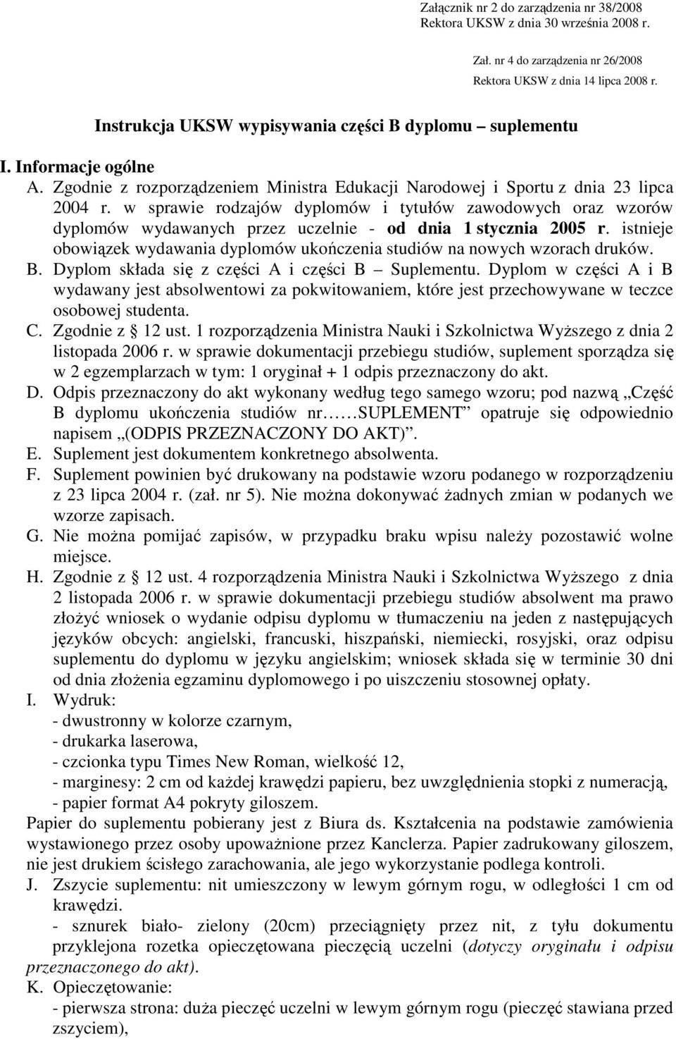 w sprawie rodzajów dyplomów i tytułów zawodowych oraz wzorów dyplomów wydawanych przez uczelnie - od dnia 1 stycznia 2005 r.