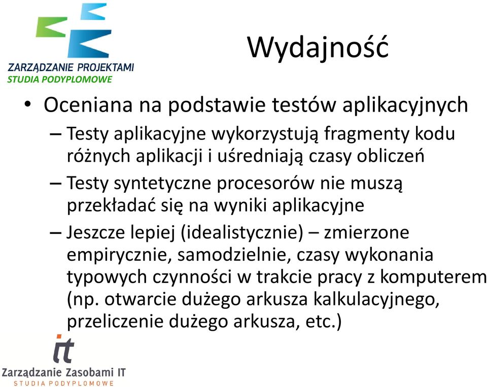 wyniki aplikacyjne Jeszcze lepiej (idealistycznie) zmierzone empirycznie, samodzielnie, czasy wykonania typowych