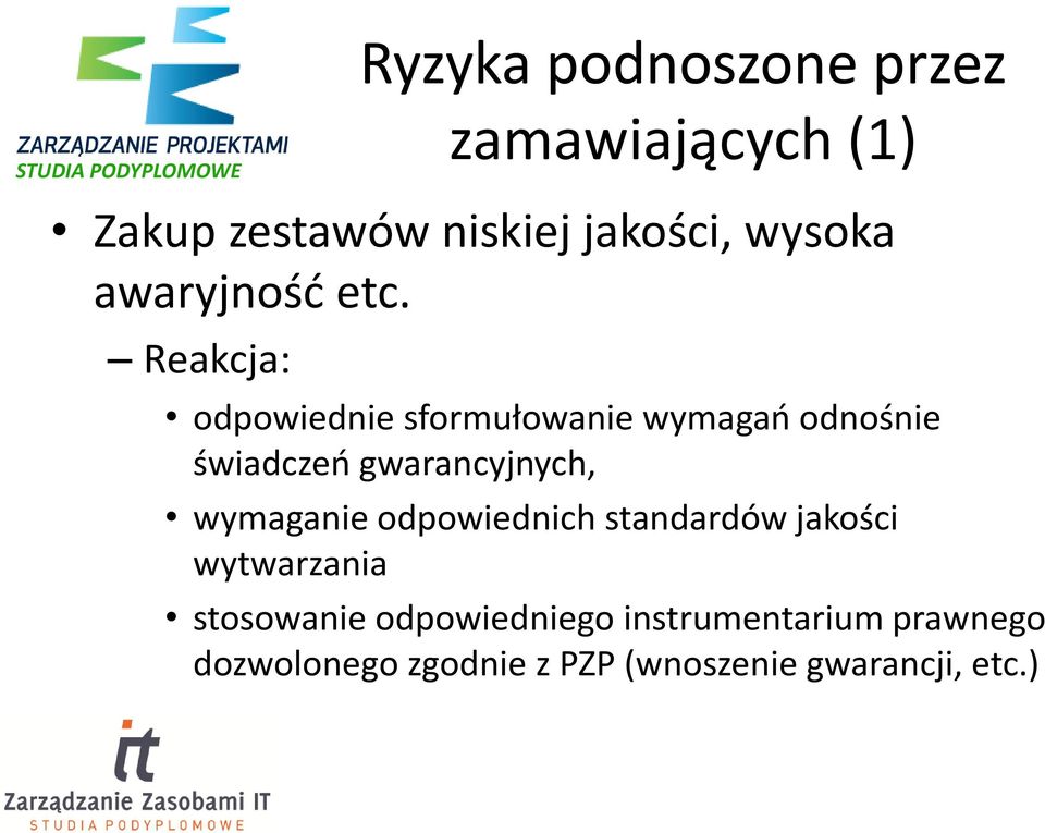 Reakcja: odpowiednie sformułowanie wymagań odnośnie świadczeń gwarancyjnych,