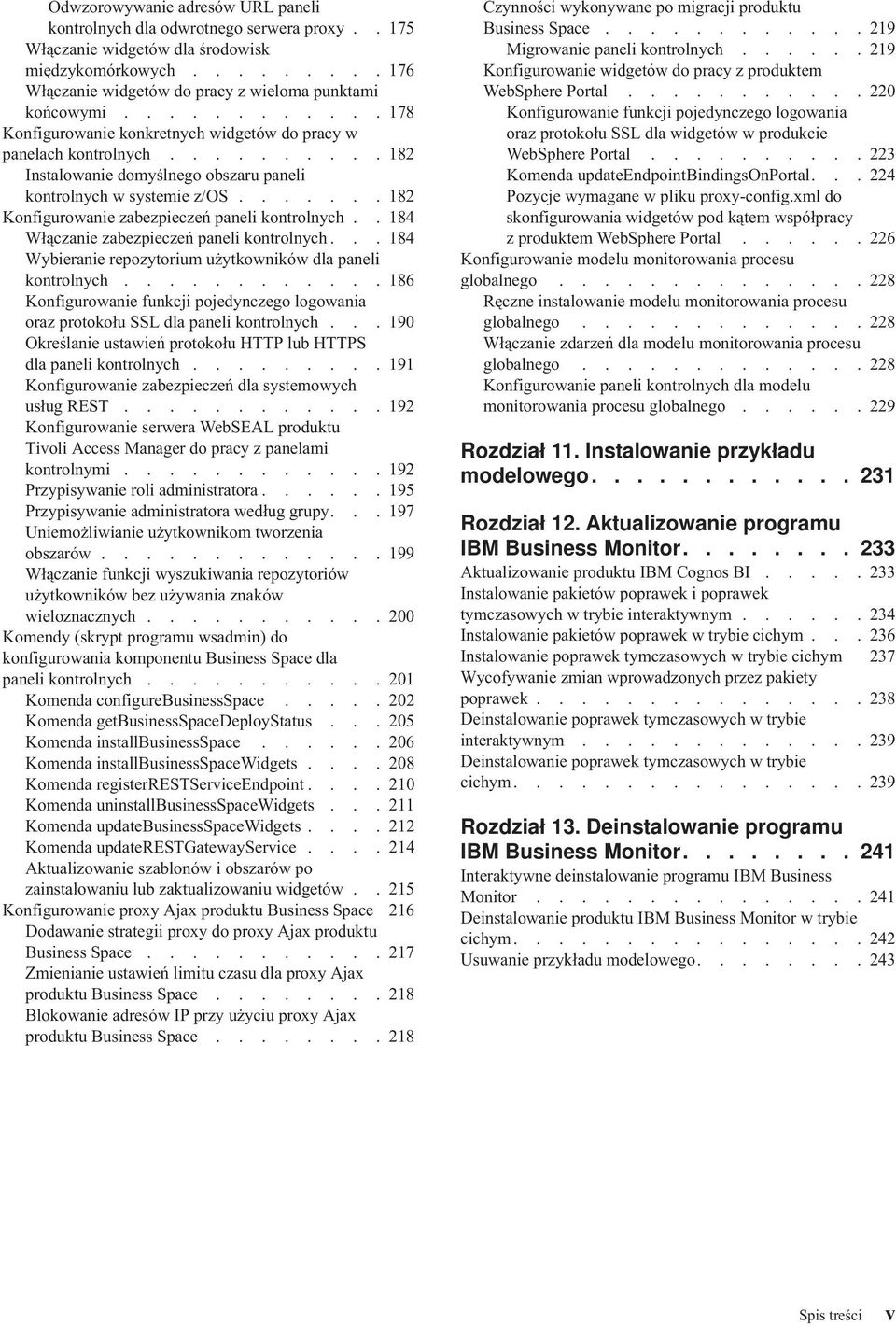 ...... 182 Konfigurowanie zabezpieczeń paneli kontrolnych.. 184 Włączanie zabezpieczeń paneli kontrolnych... 184 Wybieranie repozytorium użytkowników dla paneli kontrolnych.