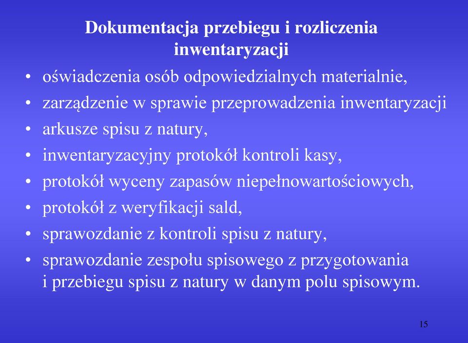 kontroli kasy, protokół wyceny zapasów niepełnowartościowych, protokół z weryfikacji sald, sprawozdanie z