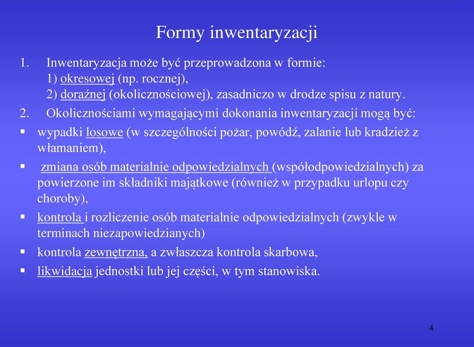 doraźnej (okolicznościowej), zasadniczo w drodze spisu z natury. 2.