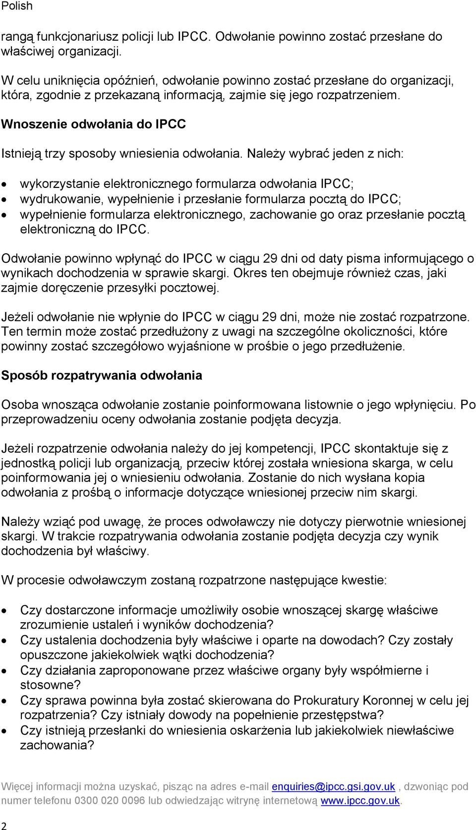 Wnoszenie odwołania do IPCC Istnieją trzy sposoby wniesienia odwołania.