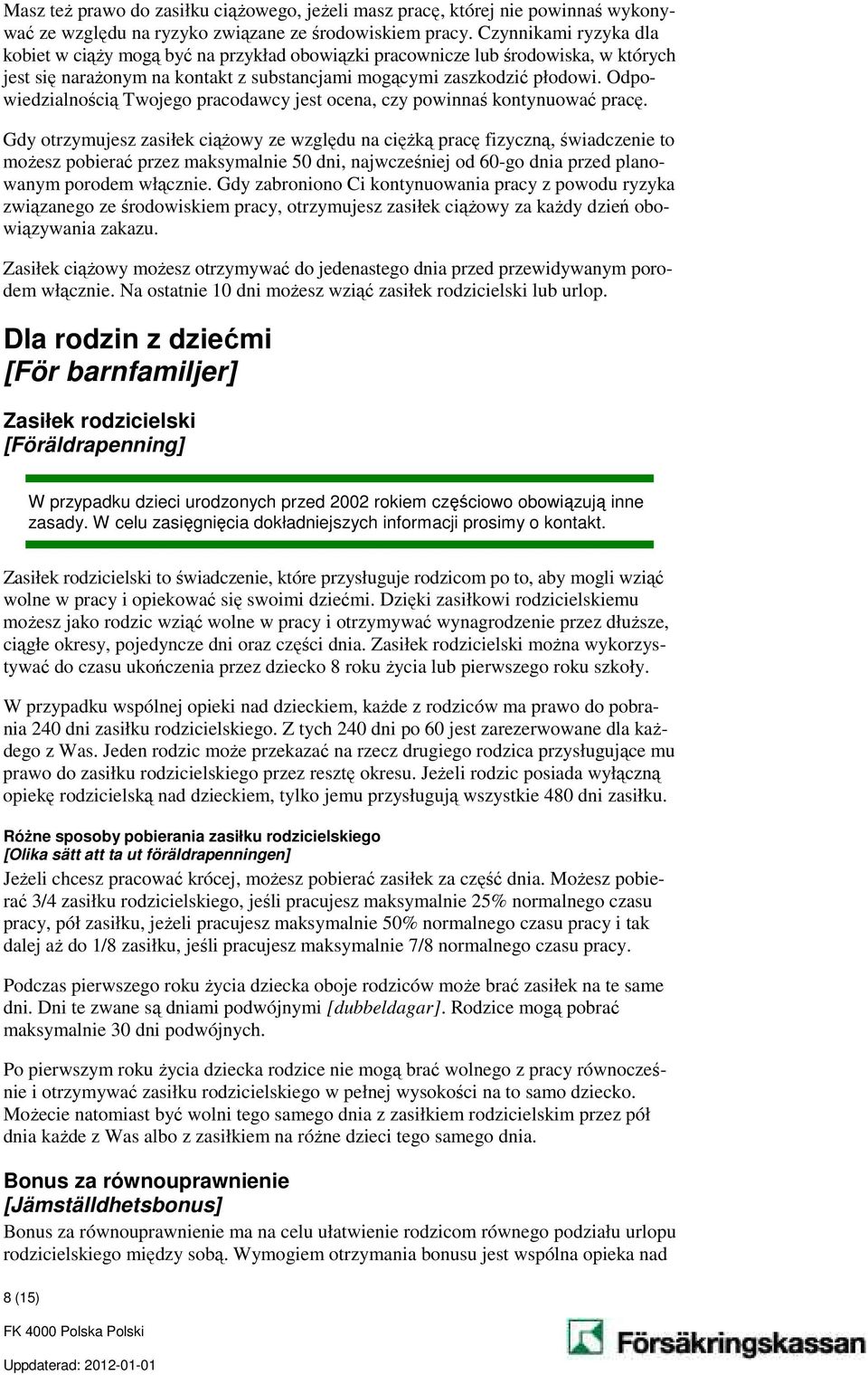 Odpowiedzialnością Twojego pracodawcy jest ocena, czy powinnaś kontynuować pracę.