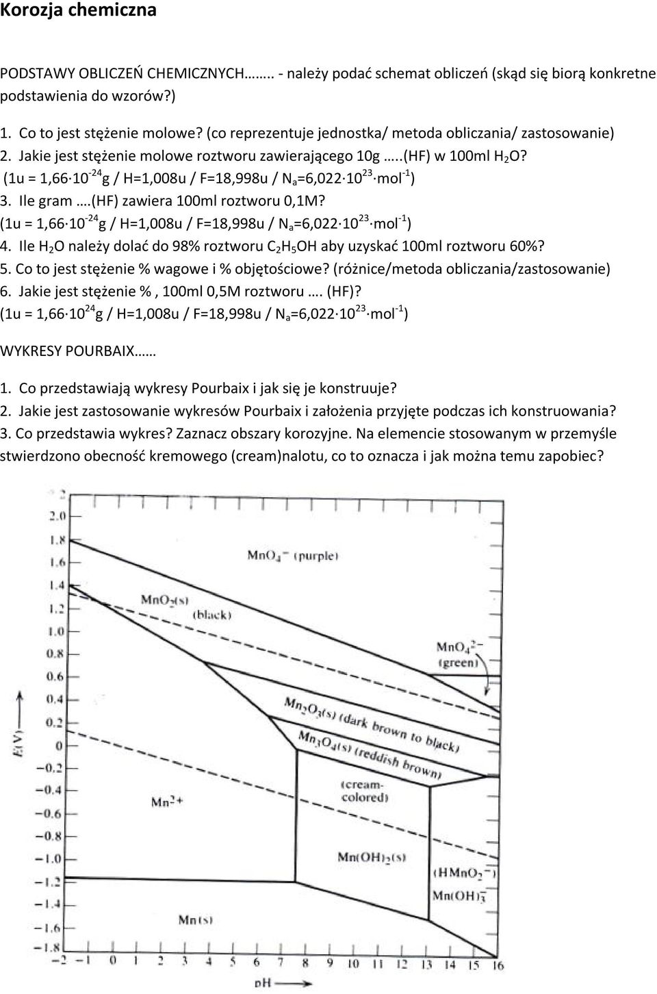 (1u = 1,66 10-24 g / H=1,008u / F=18,998u / N a =6,022 10 23 mol -1 ) 3. Ile gram.(hf) zawiera 100ml roztworu 0,1M? (1u = 1,66 10-24 g / H=1,008u / F=18,998u / N a =6,022 10 23 mol -1 ) 4.