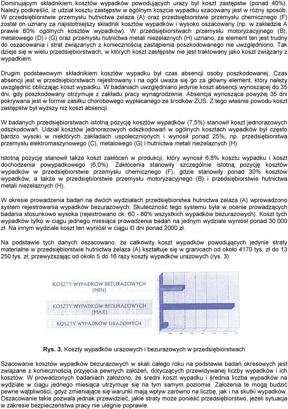 w zakładzie A prawie 60% ogólnych kosztów ).