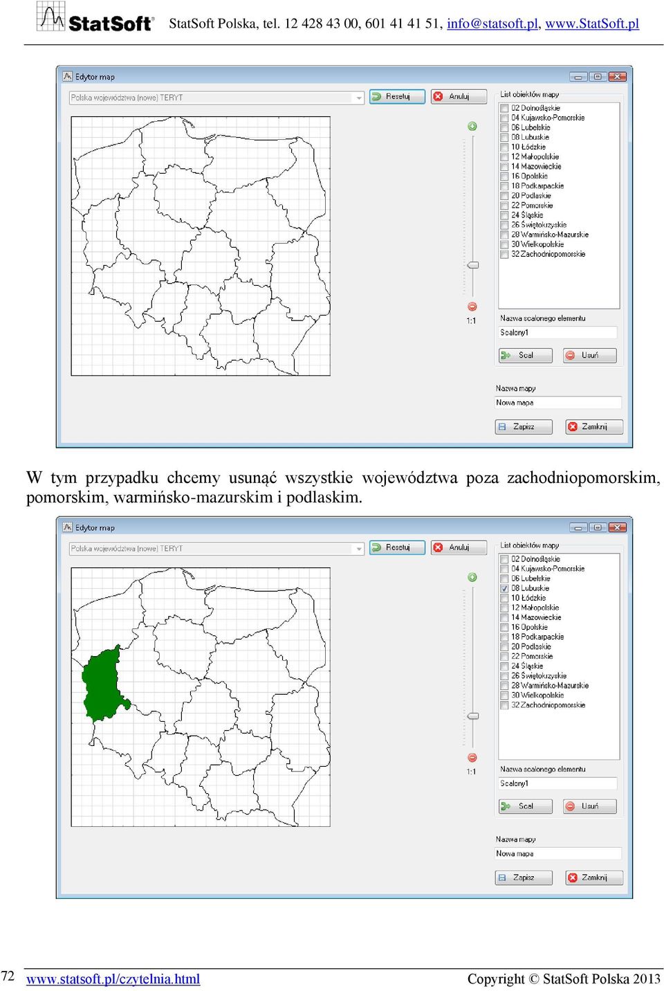 pomorskim, warmińsko-mazurskim i podlaskim.
