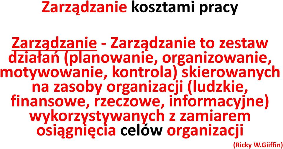 skierowanych na zasoby organizacji (ludzkie, finansowe, rzeczowe,