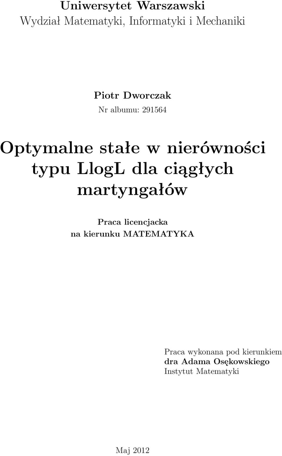LlogL dla ciągłych martyngałów Praca licencjacka na kierunku MATEMATYA