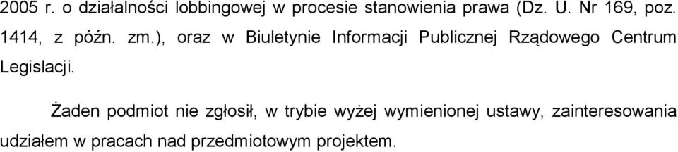 ), oraz w Biuletynie Informacji Publicznej Rządowego Centrum Legislacji.