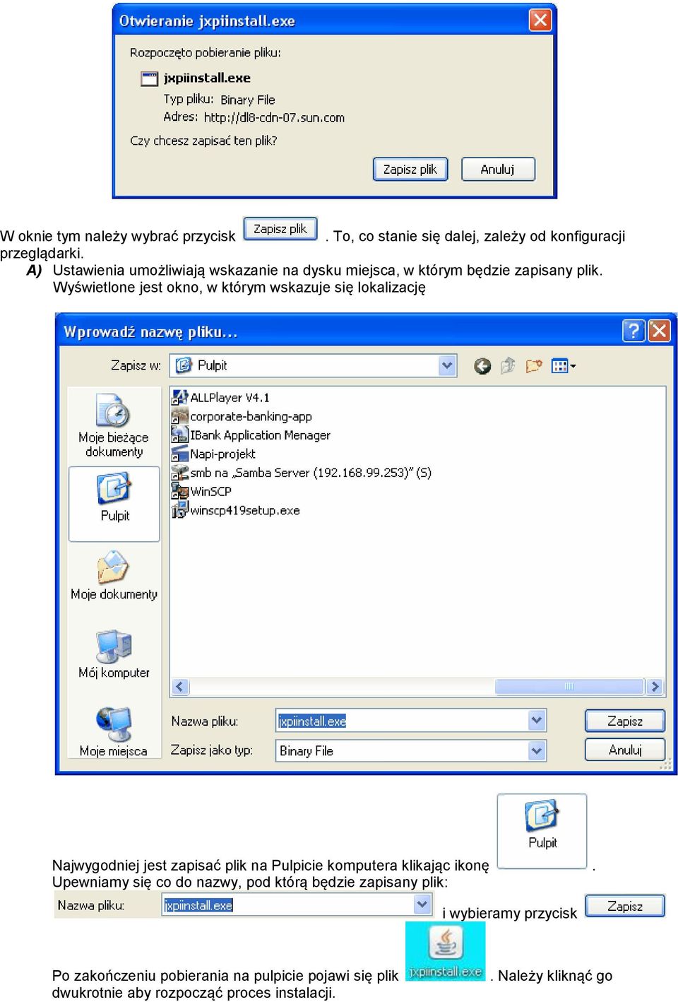 Wyświetlone jest okno, w którym wskazuje się lokalizację Najwygodniej jest zapisać plik na Pulpicie komputera klikając ikonę.