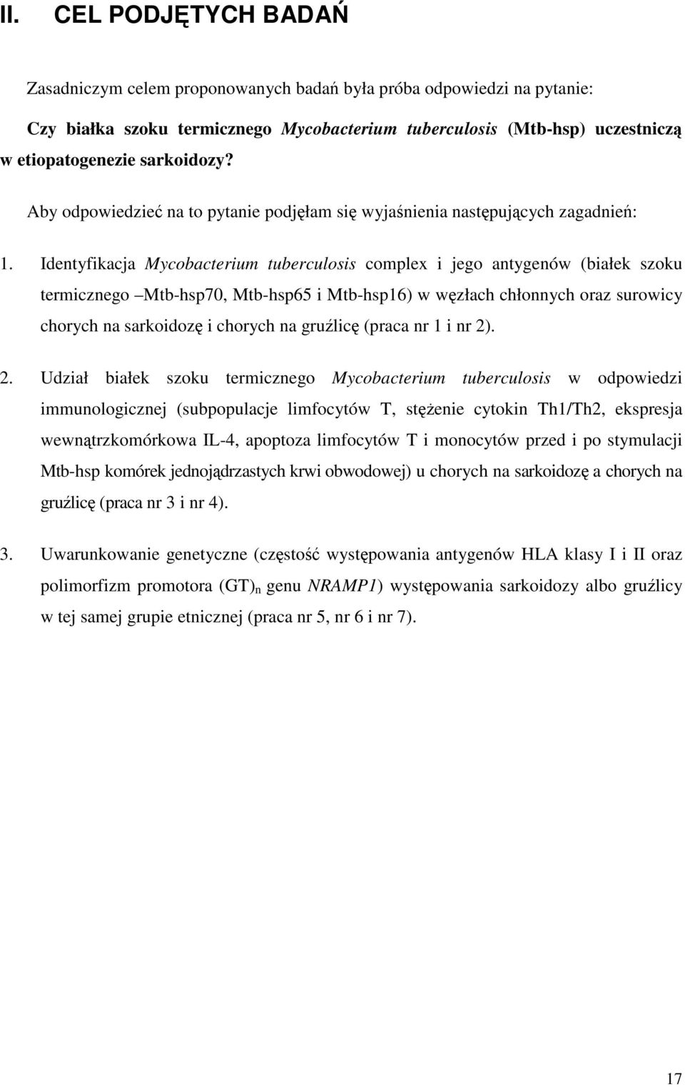 Identyfikacja Mycobacterium tuberculosis complex i jego antygenów (białek szoku termicznego Mtb-hsp70, Mtb-hsp65 i Mtb-hsp16) w węzłach chłonnych oraz surowicy chorych na sarkoidozę i chorych na