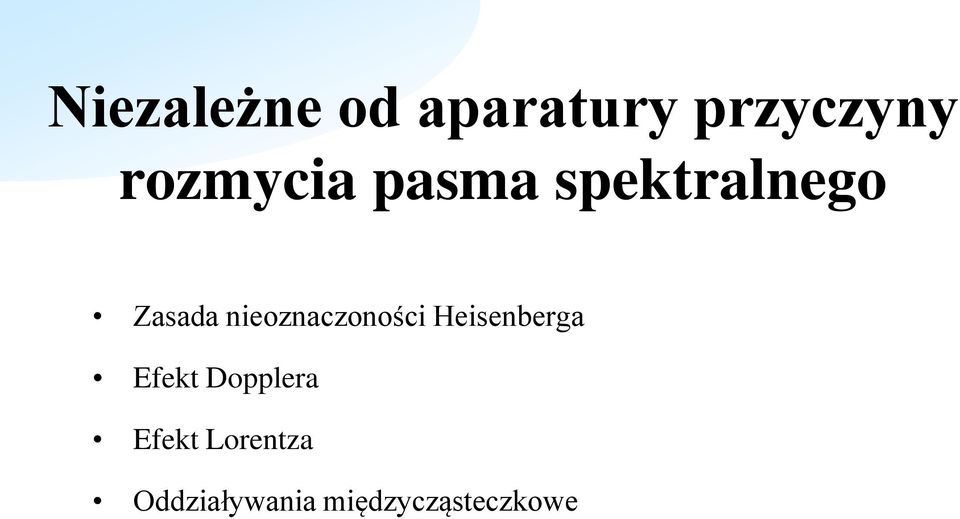 nieoznaczoności Heisenberga Efekt