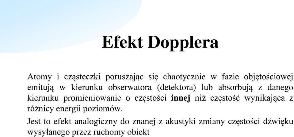 promieniowanie o częstości innej niż częstość wynikająca z różnicy energii poziomów.