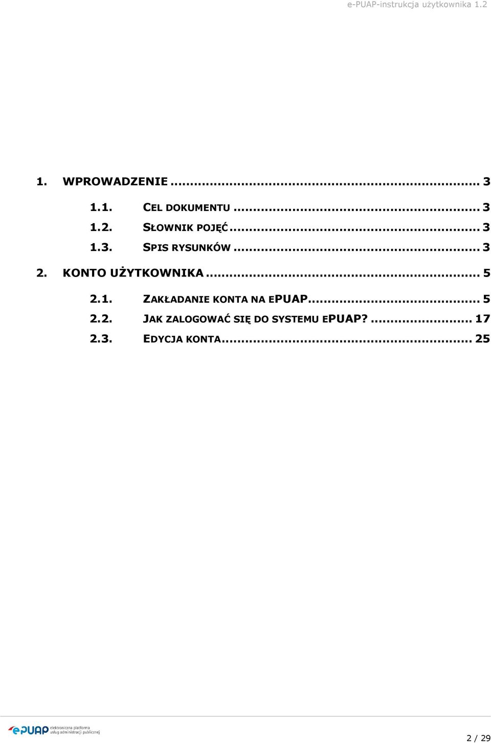 KONTO UŻYTKOWNIKA... 5 2.1. ZAKŁADANIE KONTA NA EPUAP.