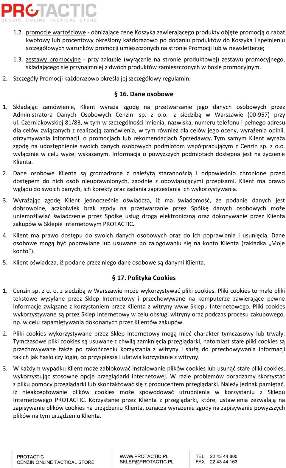 zestawy promocyjne - przy zakupie (wyłącznie na stronie produktowej) zestawu promocyjnego, składającego się przynajmniej z dwóch produktów zamieszczonych w boxie promocyjnym. 2.