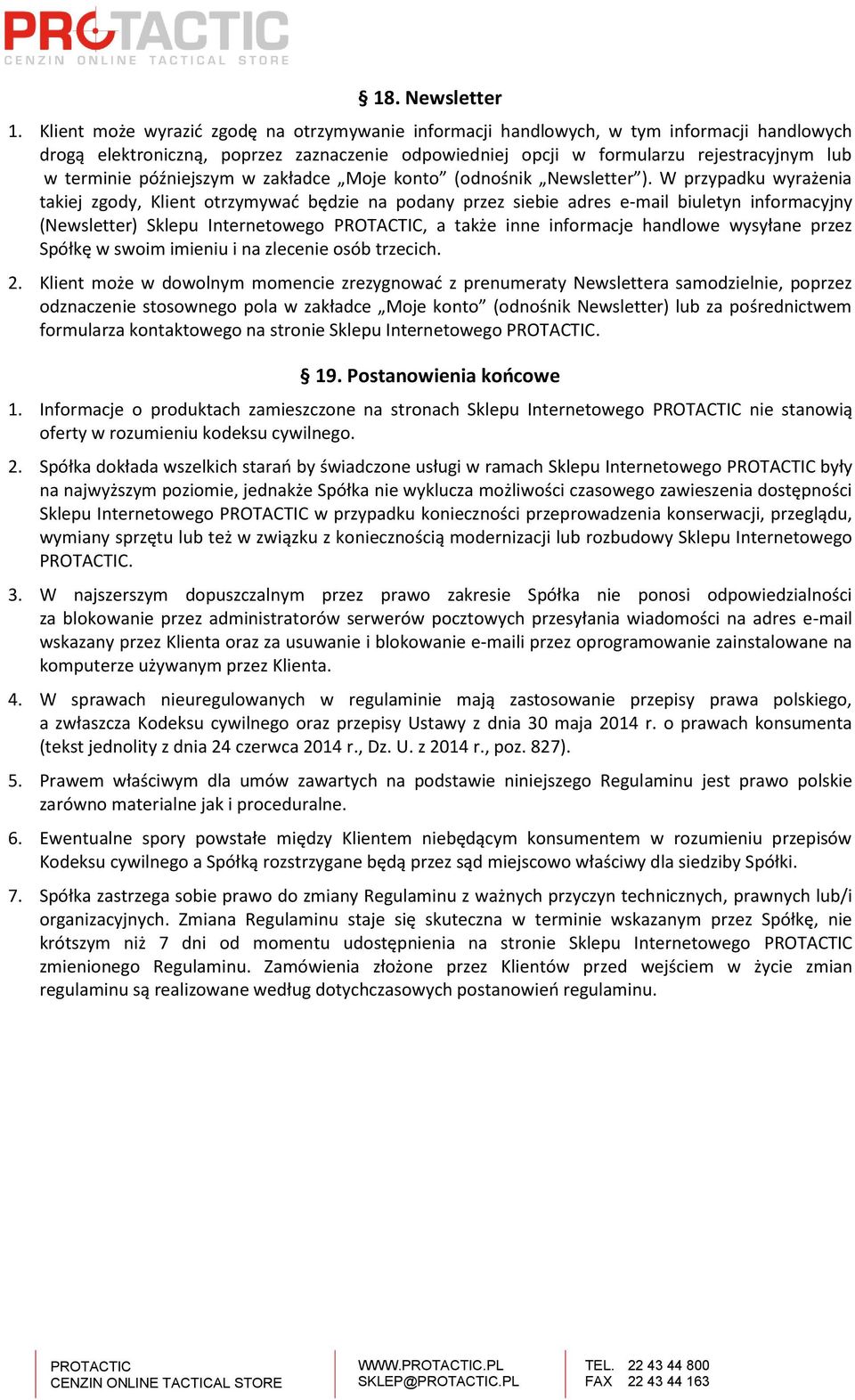 późniejszym w zakładce Moje konto (odnośnik Newsletter ).