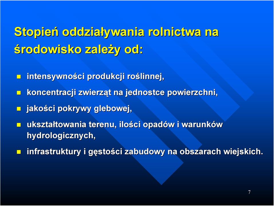 jakości pokrywy glebowej, ukształtowania terenu, ilości opadów i