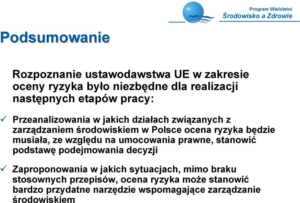 musiała, ze względu na umocowania prawne, stanowić podstawę podejmowania decyzji Zaproponowania w jakich sytuacjach,