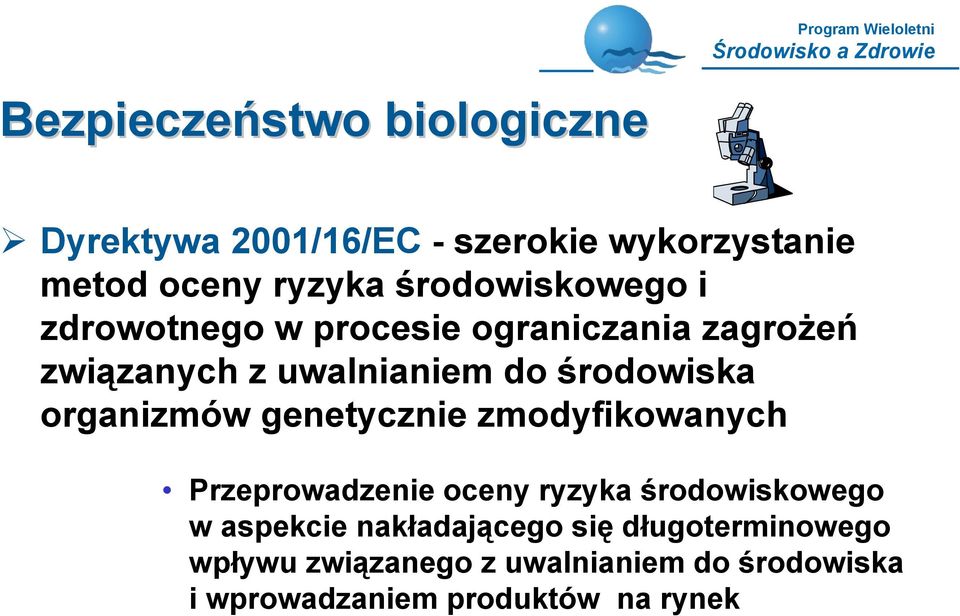 organizmów genetycznie zmodyfikowanych Przeprowadzenie oceny ryzyka środowiskowego w aspekcie