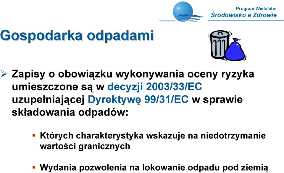 sprawie składowania odpadów: Których charakterystyka wskazuje na