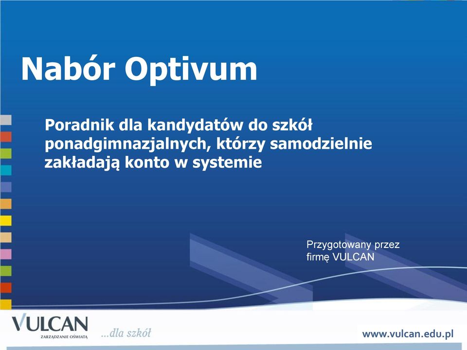 Nabór Optivum. Poradnik dla kandydatów do szkół ponadgimnazjalnych, którzy  samodzielnie zakładają konto w systemie. - PDF Darmowe pobieranie