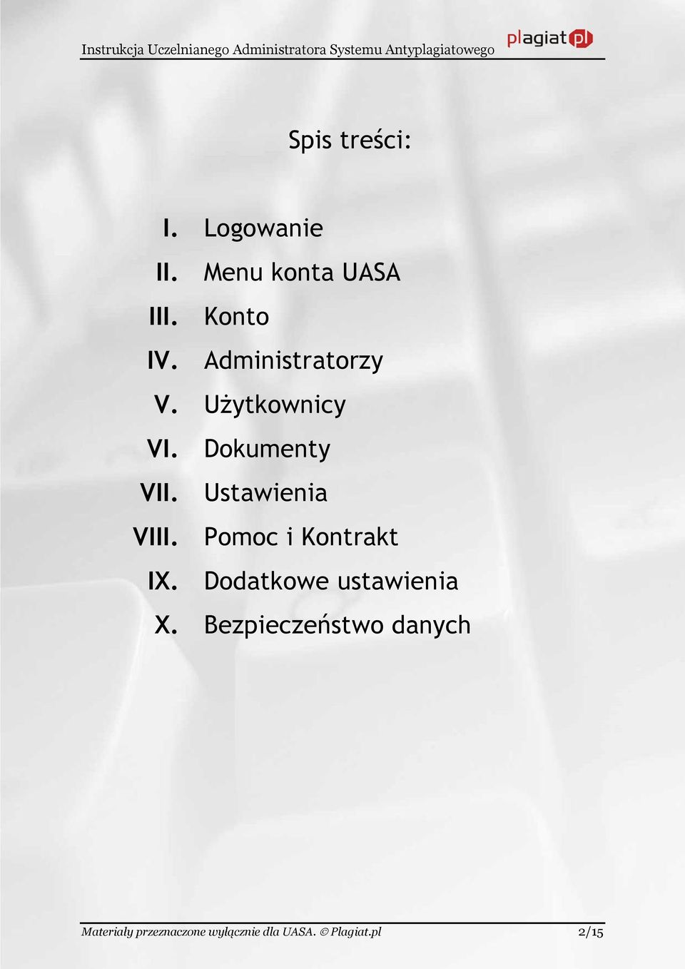 Ustawienia VIII. Pomoc i Kontrakt IX. Dodatkowe ustawienia X.