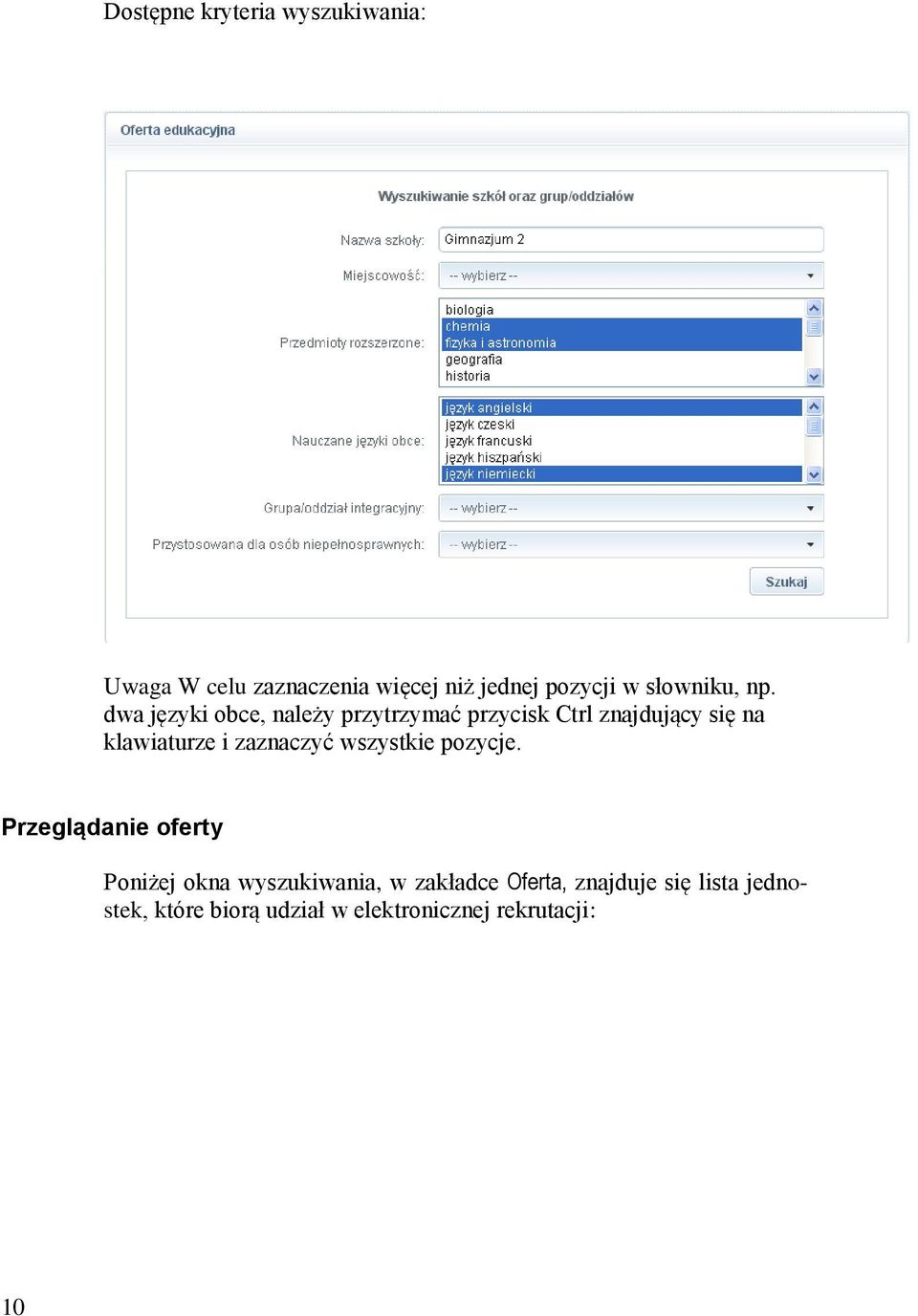 dwa języki obce, należy przytrzymać przycisk Ctrl znajdujący się na klawiaturze i