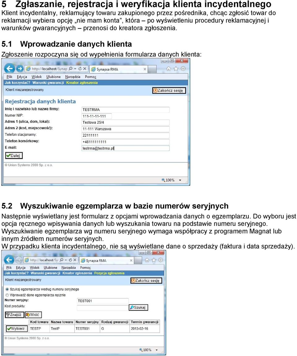 1 Wprowadzanie danych klienta Zgłoszenie rozpoczyna się od wypełnienia formularza danych klienta: 5.