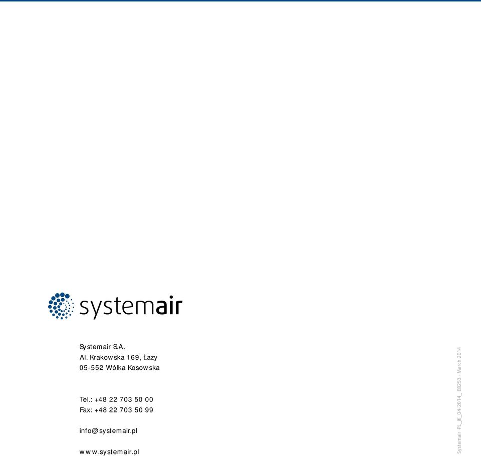 : +48 22 703 50 00 Fax: +48 22 703 50 99