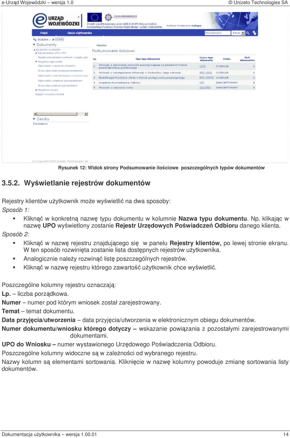 W ten sposób rozwinita zostanie lista dostpnych rejestrów uytkownika. Analogicznie naley rozwin list poszczególnych rejestrów. Klikn w nazw rejestru którego zawarto uytkownik chce wywietli.