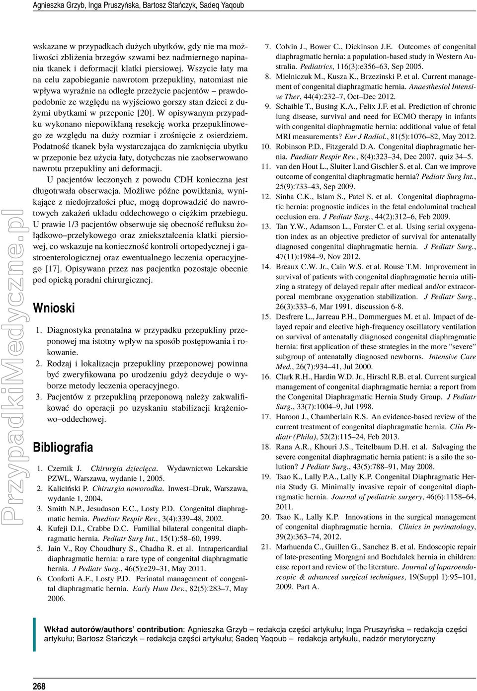 artykułu; Inga Pruszyńska redakcja części artykułu; Bartosz Stańczyk