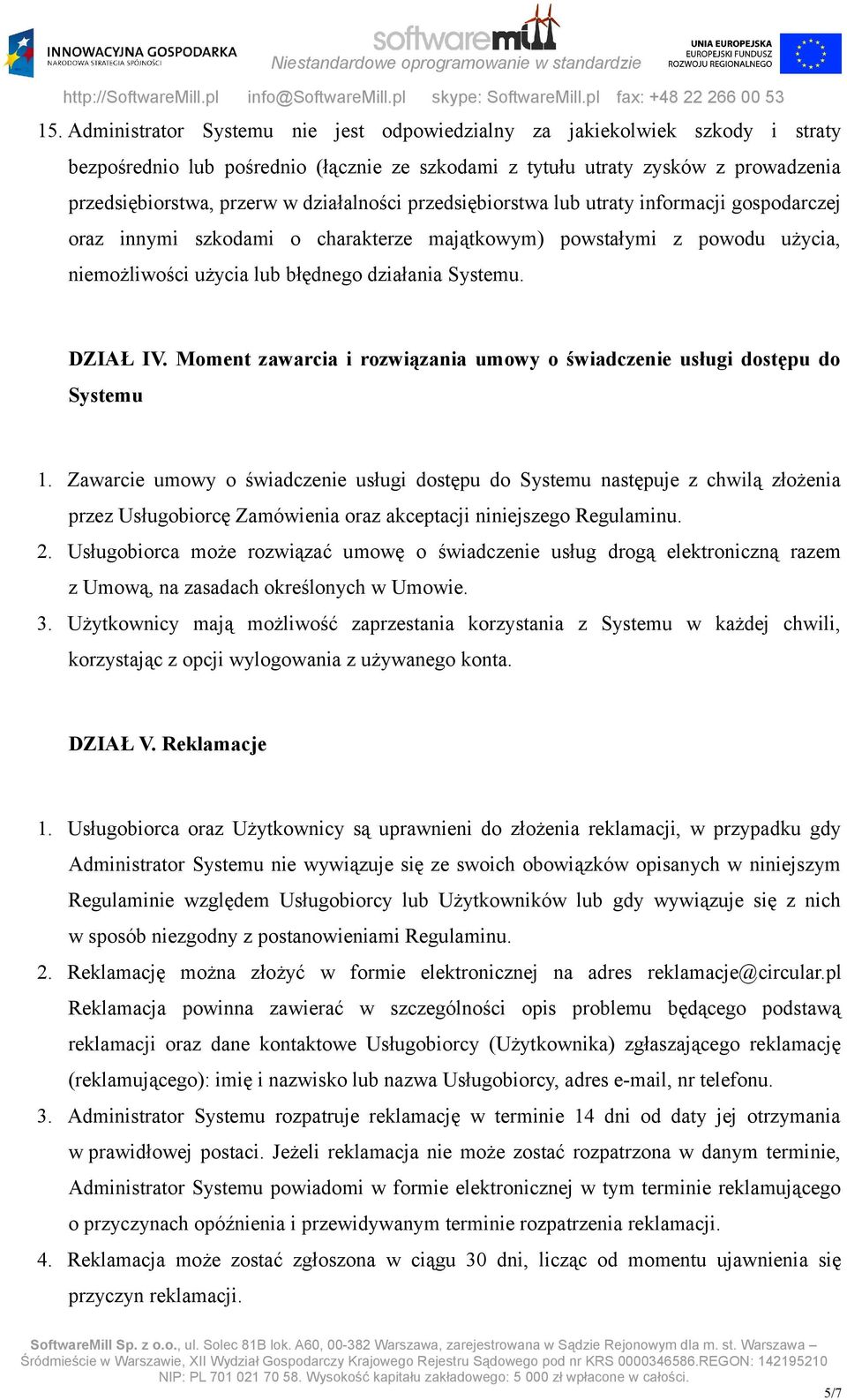 DZIAŁ IV. Moment zawarcia i rozwiązania umowy o świadczenie usługi dostępu do Systemu 1.