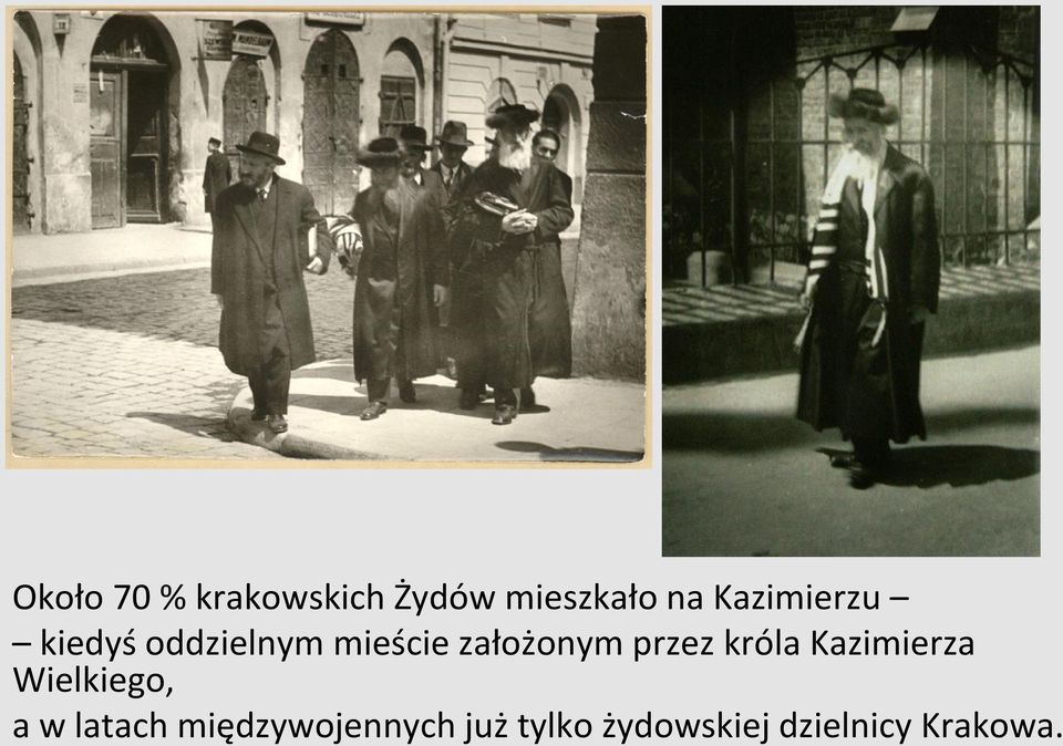 przez króla Kazimierza Wielkiego, a w latach