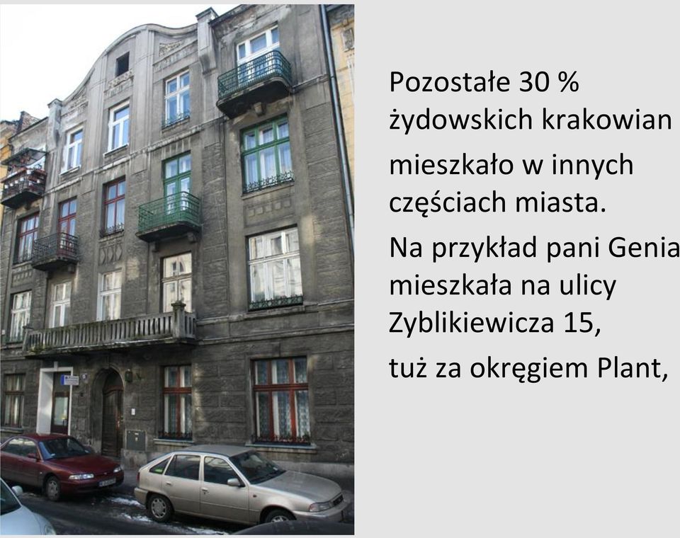 Na przykład pani Genia mieszkała na