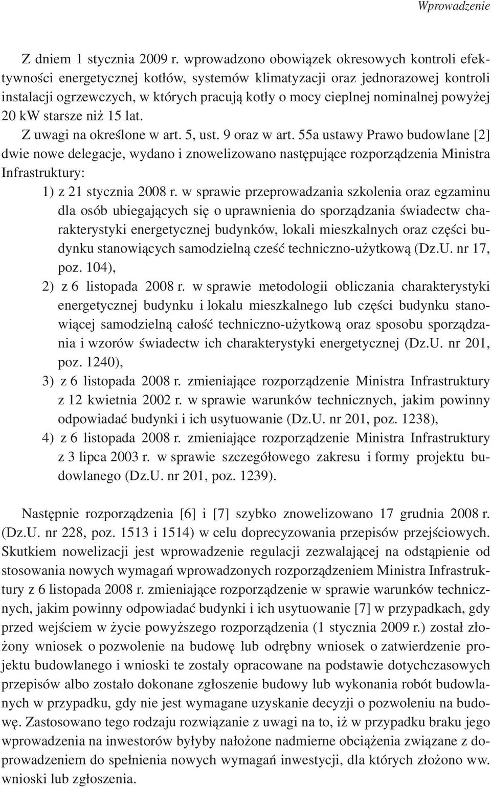 nominalnej powyżej 20 kw starsze niż 15 lat. Z uwagi na określone w art. 5, ust. 9 oraz w art.