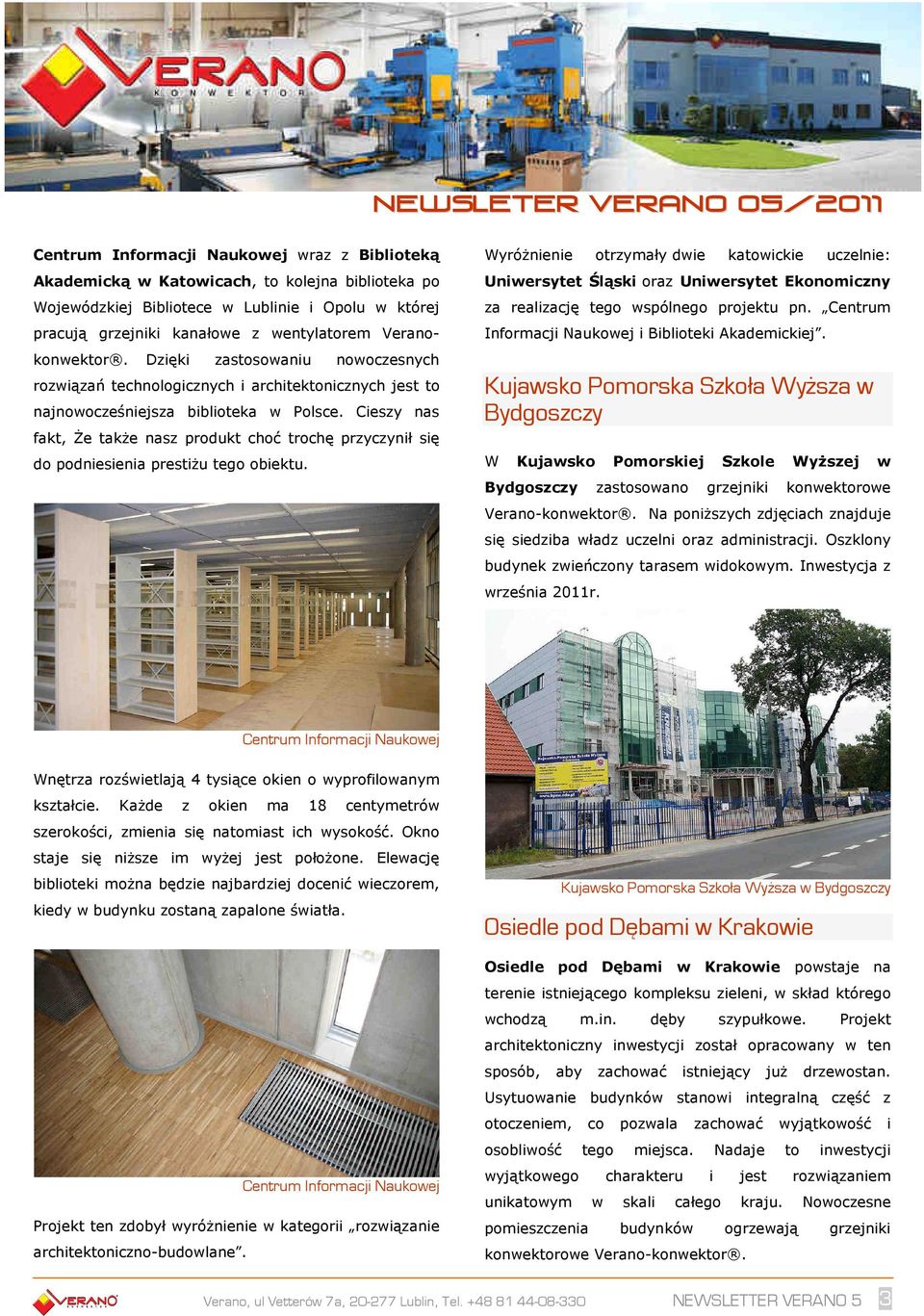 Cieszy nas fakt, Że także nasz produkt choć trochę przyczynił się do podniesienia prestiżu tego obiektu.