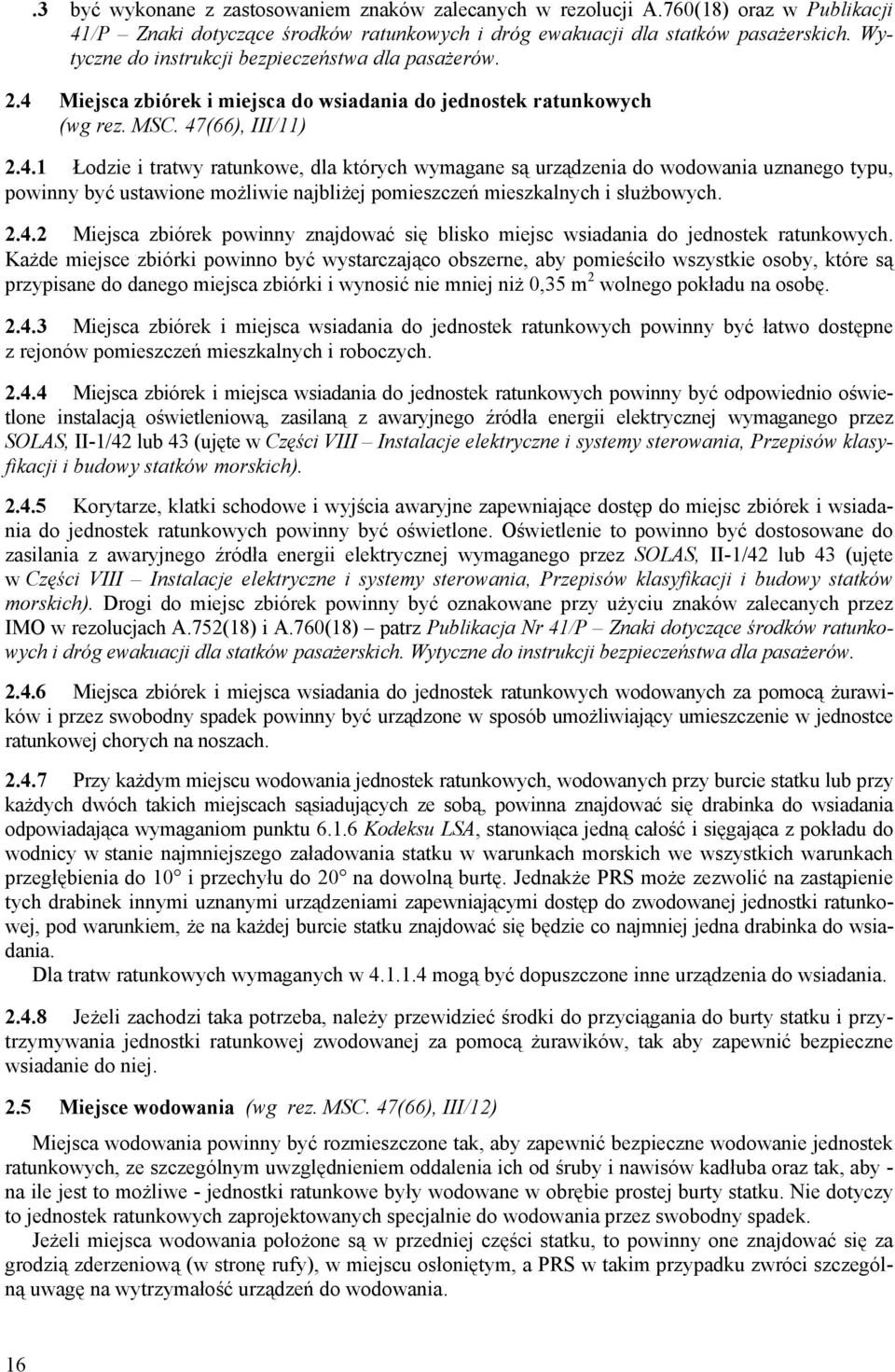 Miejsca zbiórek i miejsca do wsiadania do jednostek ratunkowych (wg rez. MSC. 47