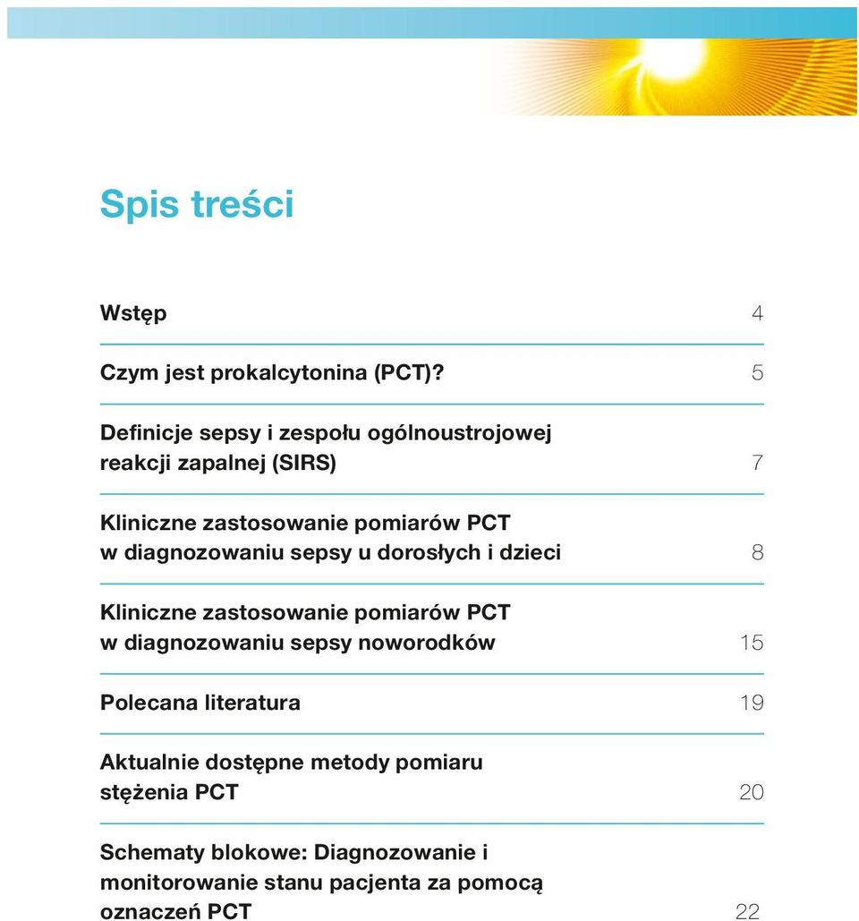diagnozowaniu sepsy u dorosłych i dzieci 8 Kliniczne zastosowanie pomiarów PCT w diagnozowaniu sepsy