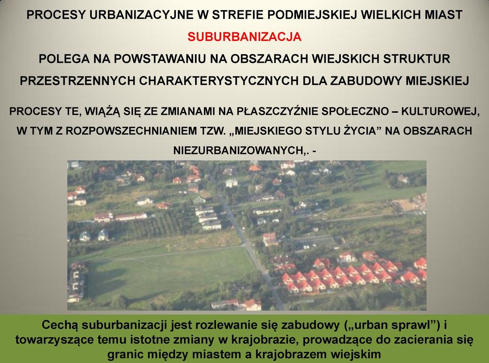 TYM Z ROZPOWSZECHNIANIEM TZW. MIEJSKIEGO STYLU ŻYCIA NA OBSZARACH NIEZURBANIZOWANYCH,.