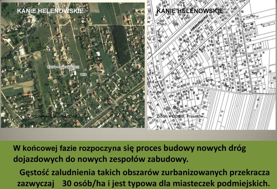 nowych dróg dojazdowych do nowych zespołów zabudowy.