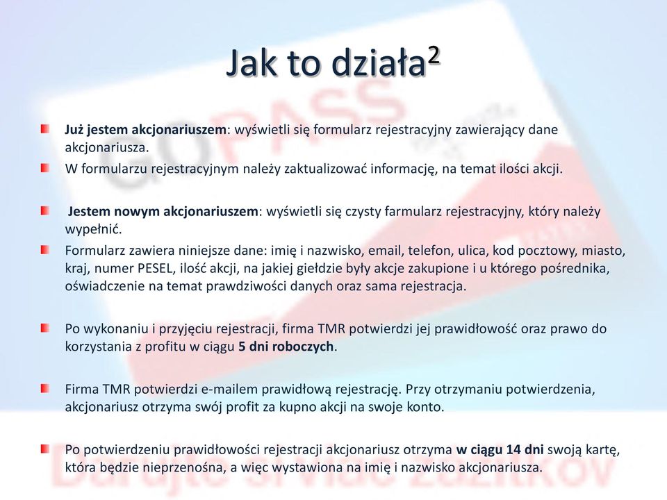 Formularz zawiera niniejsze dane: imię i nazwisko, email, telefon, ulica, kod pocztowy, miasto, kraj, numer PESEL, ilość akcji, na jakiej giełdzie były akcje zakupione i u którego pośrednika,