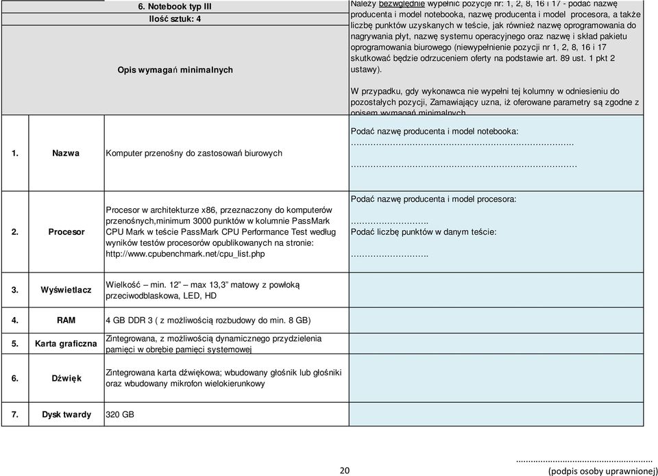 nr 1, 2, 8, 16 i 17 skutkować będzie odrzuceniem oferty na podstawie art. 89 ust. 1 pkt 2 ustawy).