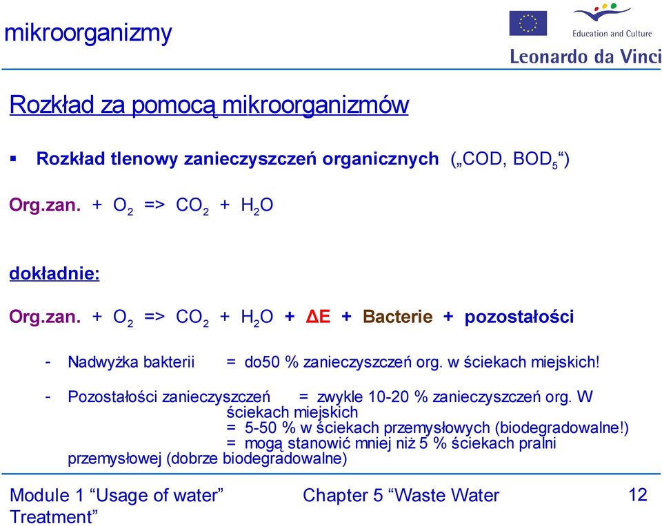 - Pozostałości zanieczyszczeń = zwykle 10-20 % zanieczyszczeń org.