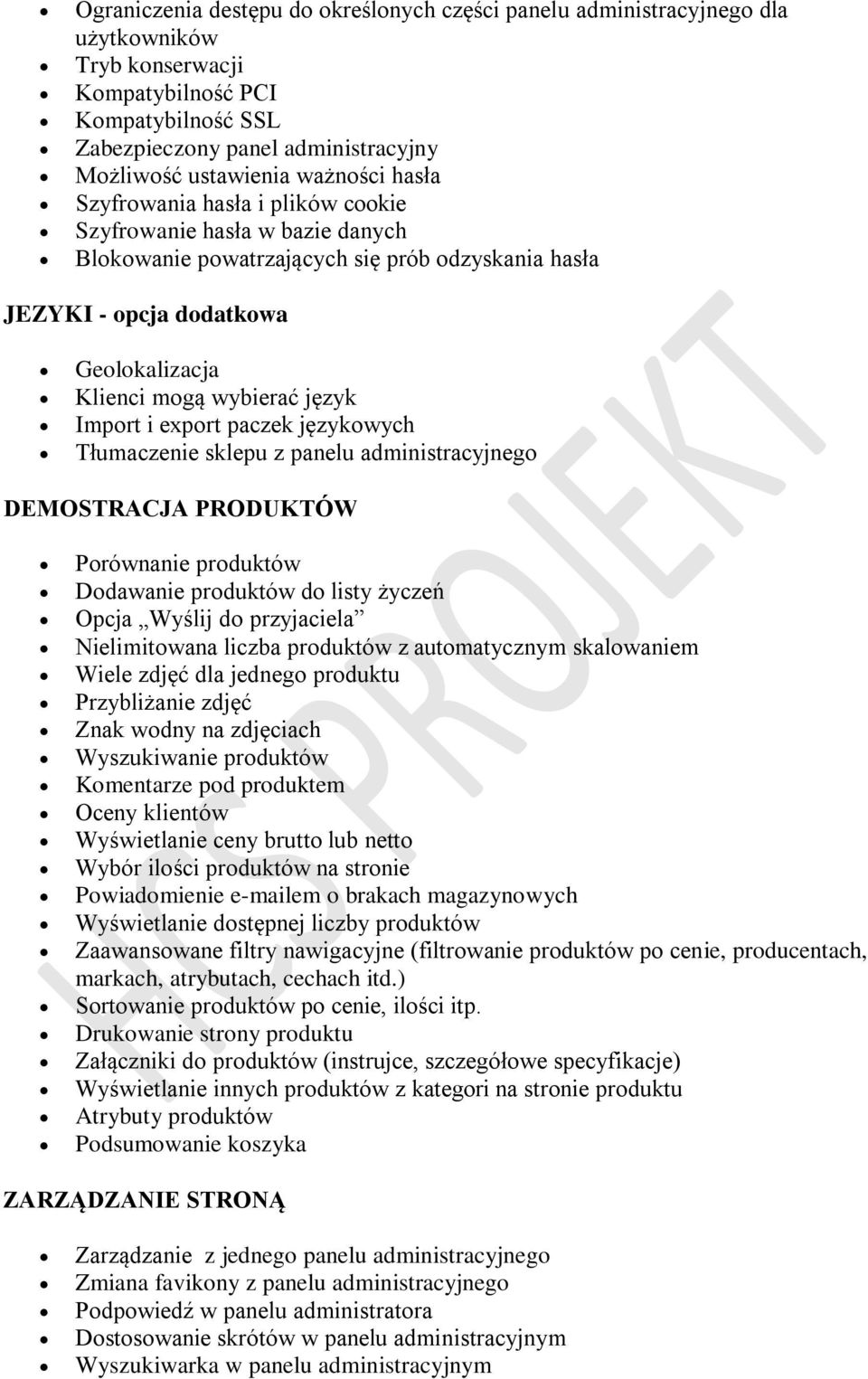 język Import i export paczek językowych Tłumaczenie sklepu z panelu administracyjnego DEMOSTRACJA PRODUKTÓW Porównanie produktów Dodawanie produktów do listy życzeń Opcja Wyślij do przyjaciela