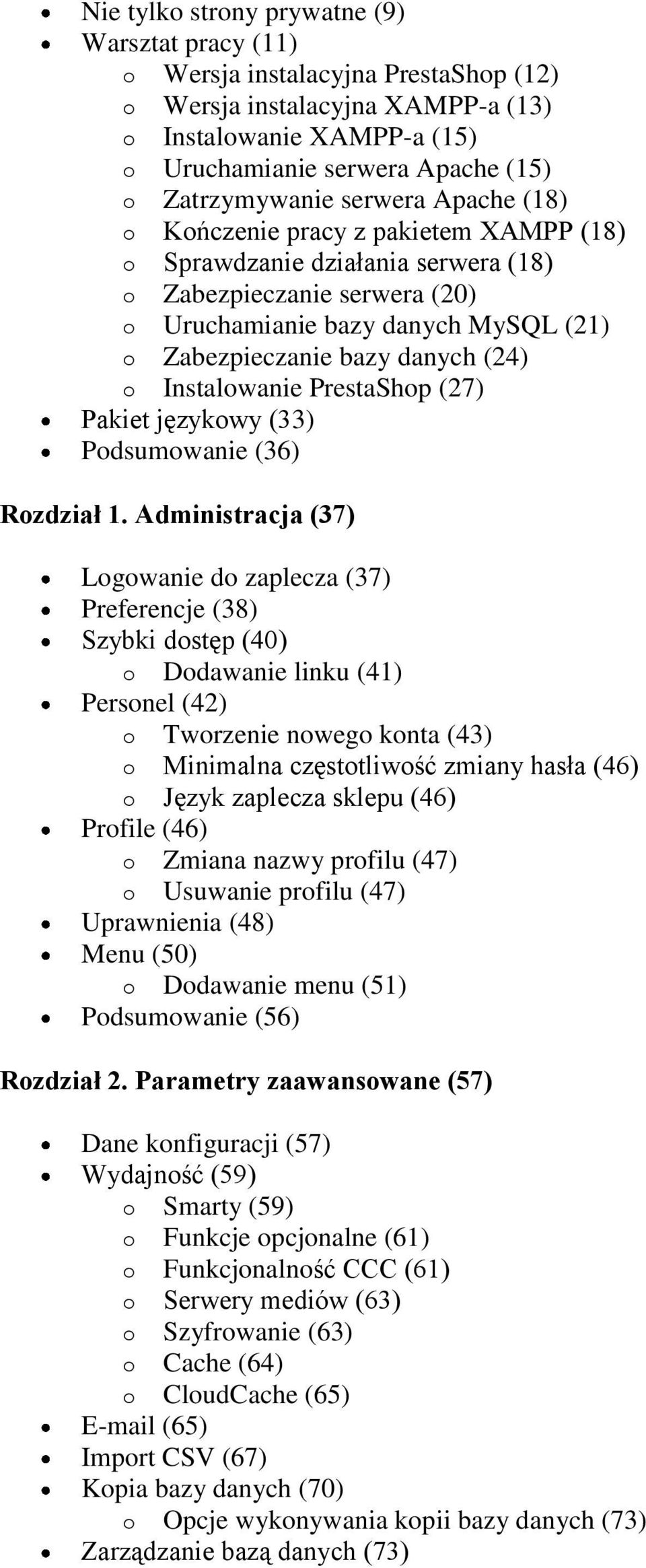 bazy danych (24) o Instalowanie PrestaShop (27) Pakiet językowy (33) Podsumowanie (36) Rozdział 1.