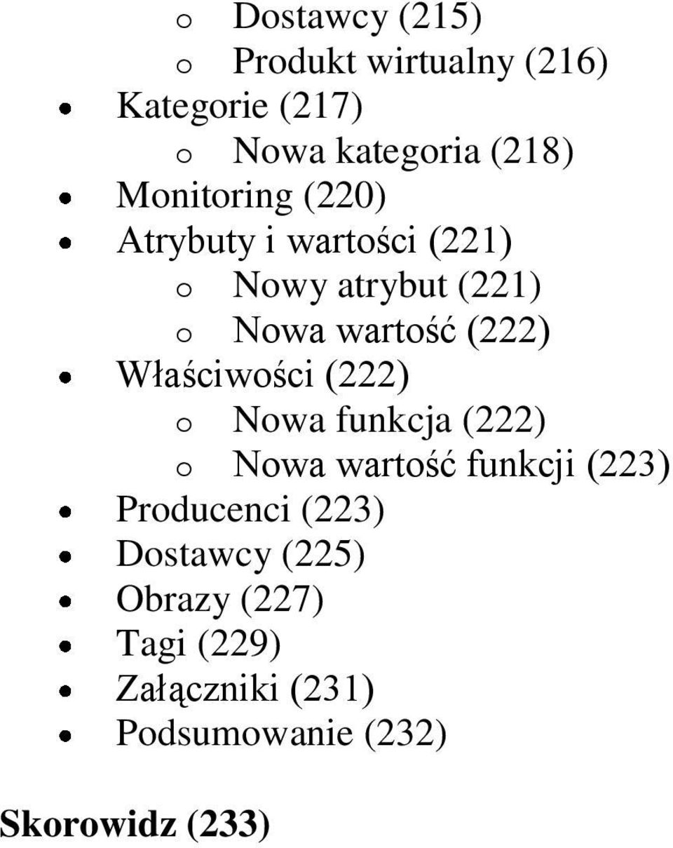 Właściwości (222) o Nowa funkcja (222) o Nowa wartość funkcji (223) Producenci (223)