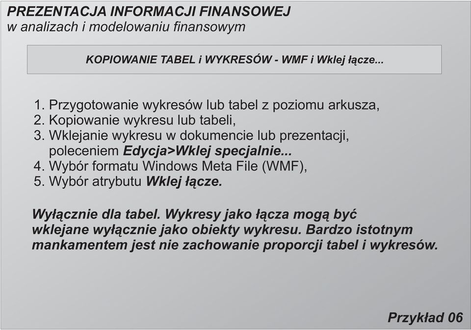 Wybór formatu Windows Meta File (WMF), 5. Wybór atrybutu Wklej ³¹cze. Wy³¹cznie dla tabel.