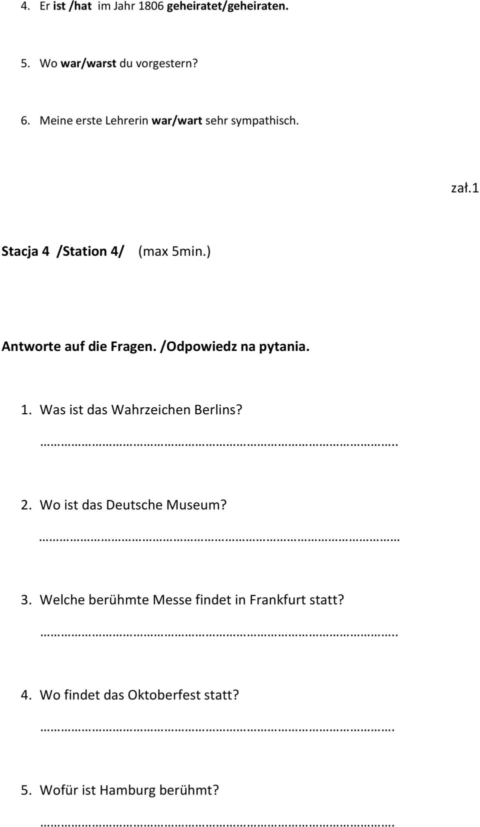 ) Antworte auf die Fragen. /Odpowiedz na pytania. 1. Was ist das Wahrzeichen Berlins?.. 2.